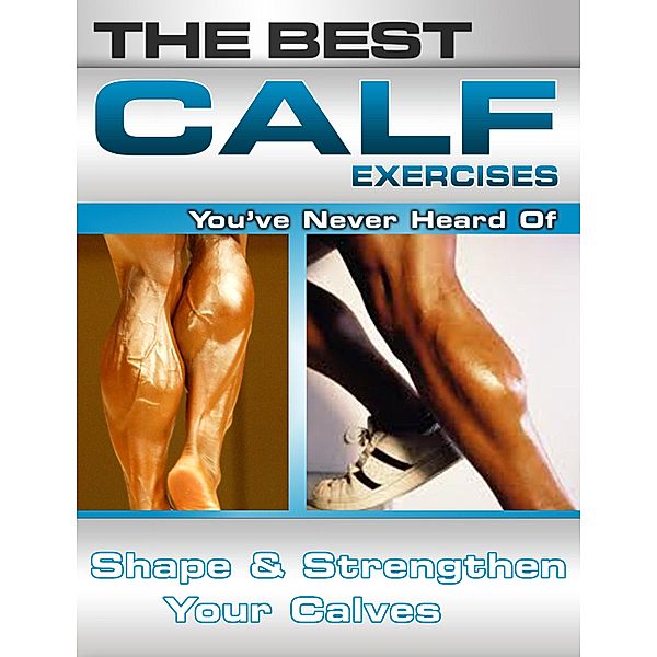 Best Calf Exercises You've Never Heard Of / Price World Publishing, Nick Nilsson