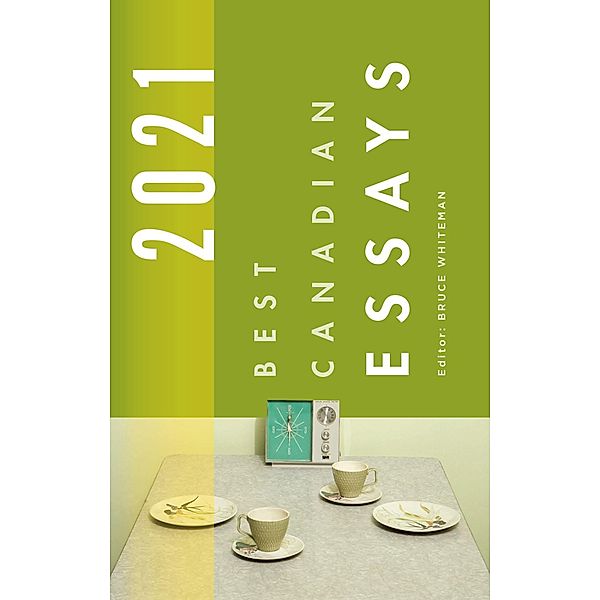 Best Canadian Essays 2021 / Best Canadian
