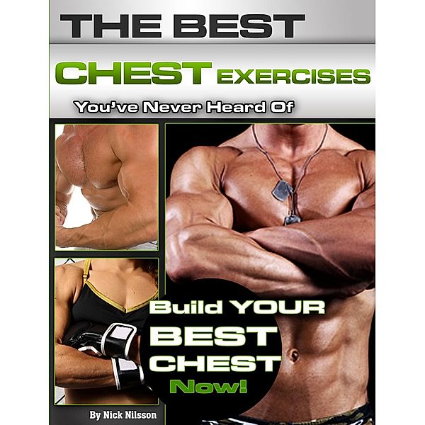 Best Chest Exercises You've Never Heard Of, Nick Nilsson