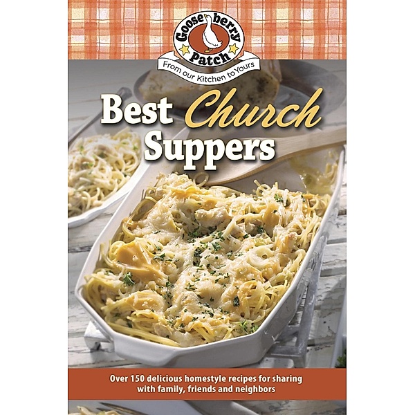 Best Church Suppers / Our Best Recipes, Gooseberry Patch