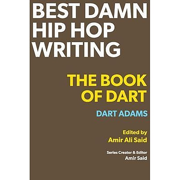 Best Damn Hip Hop Writing, Dart Adams