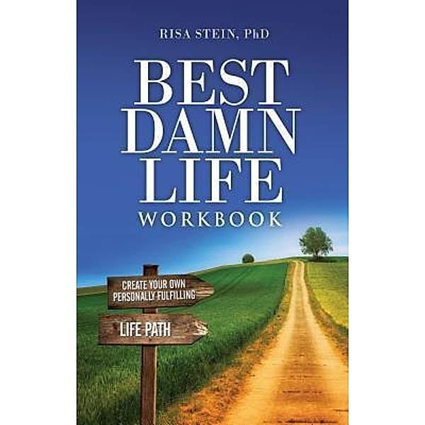 Best Damn Life Workbook / BDL Publishing, Risa Stein