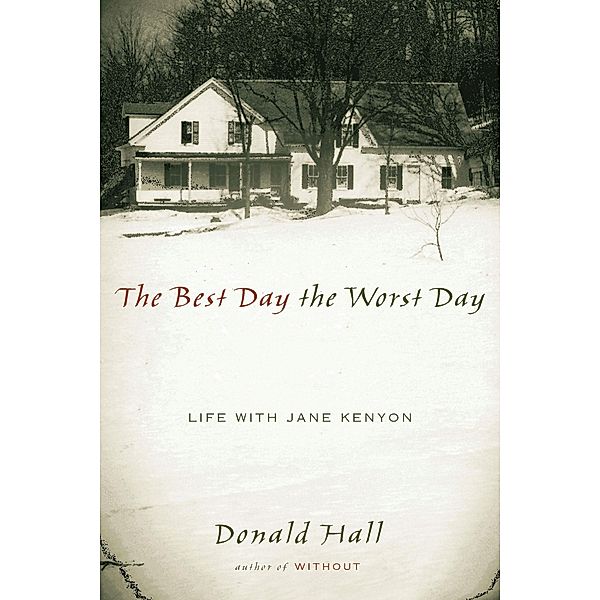 Best Day the Worst Day, Donald Hall