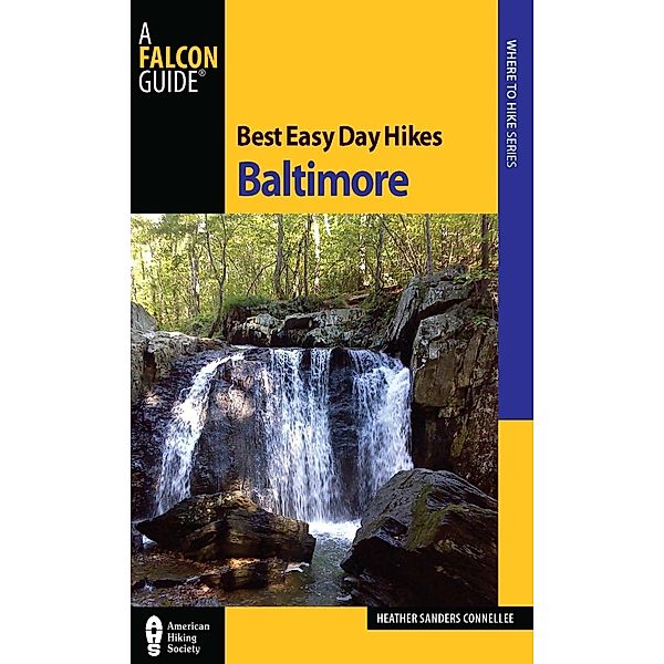 Best Easy Day Hikes Baltimore / Best Easy Day Hikes Series, Heather Sanders Connellee