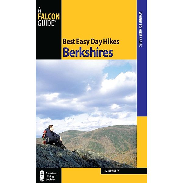 Best Easy Day Hikes Berkshires / Best Easy Day Hikes Series, Jim Bradley