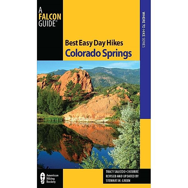 Best Easy Day Hikes Colorado Springs / Best Easy Day Hikes Series, Stewart M. Green, Tracy Salcedo