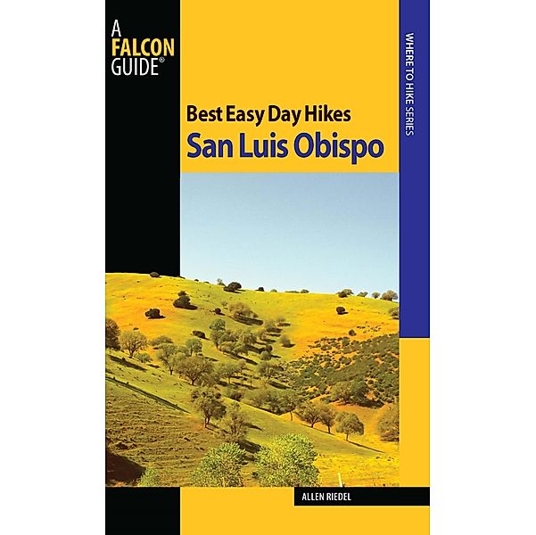 Best Easy Day Hikes San Luis Obispo / Best Easy Day Hikes Series, Allen Riedel