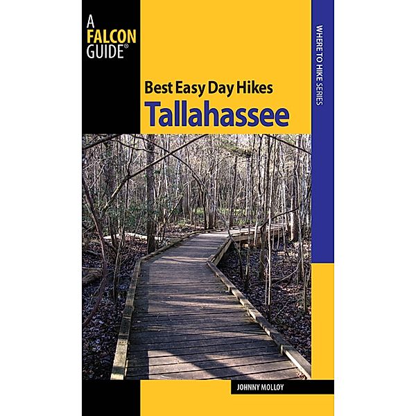 Best Easy Day Hikes Tallahassee / Best Easy Day Hikes Series, Johnny Molloy