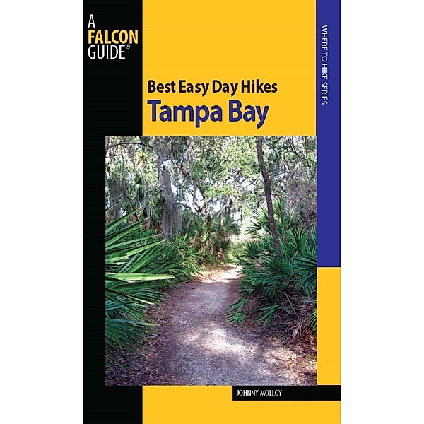 Best Easy Day Hikes Tampa Bay / Best Easy Day Hikes Series, Johnny Molloy