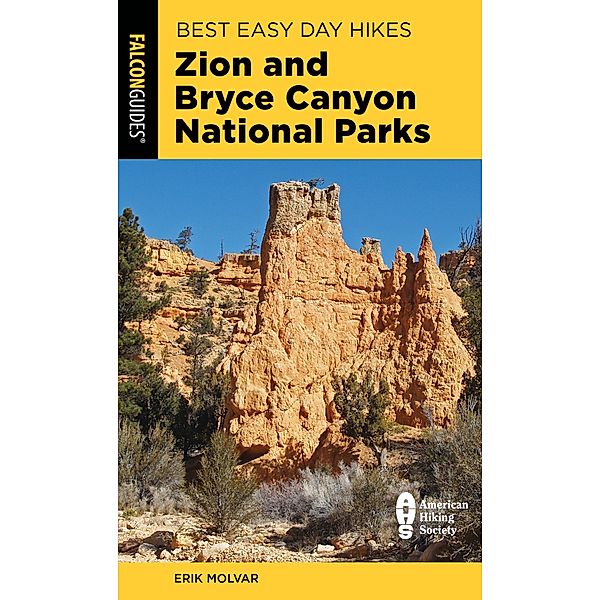 Best Easy Day Hikes Zion and Bryce Canyon National Parks / Best Easy Day Hikes Series, Erik Molvar