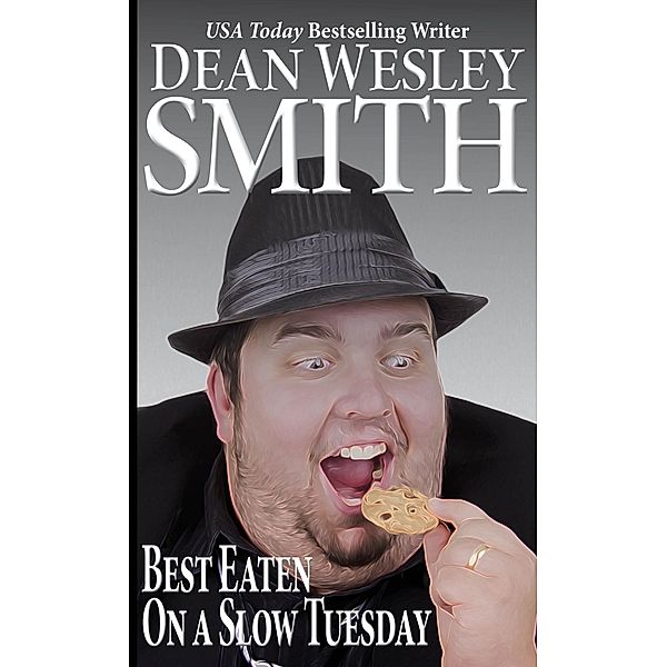 Best Eaten on a Slow Tuesday, Dean Wesley Smith