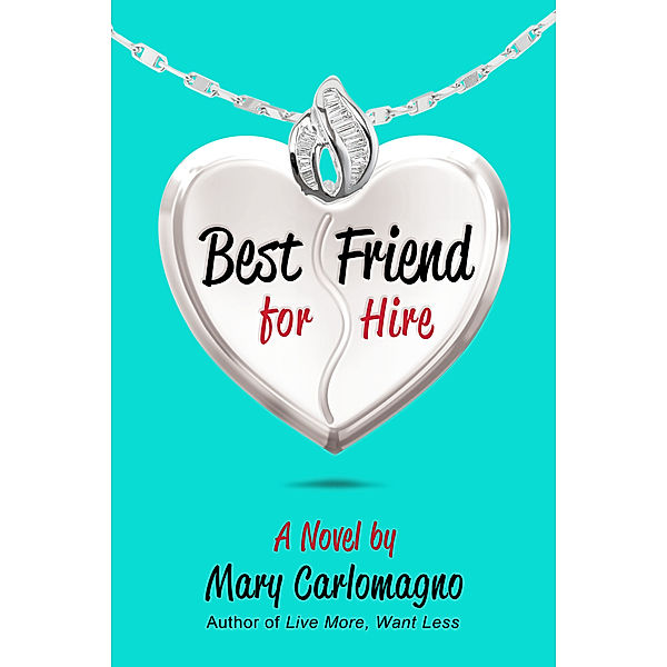 Best Friend for Hire: A Novel, Mary Carlomagno