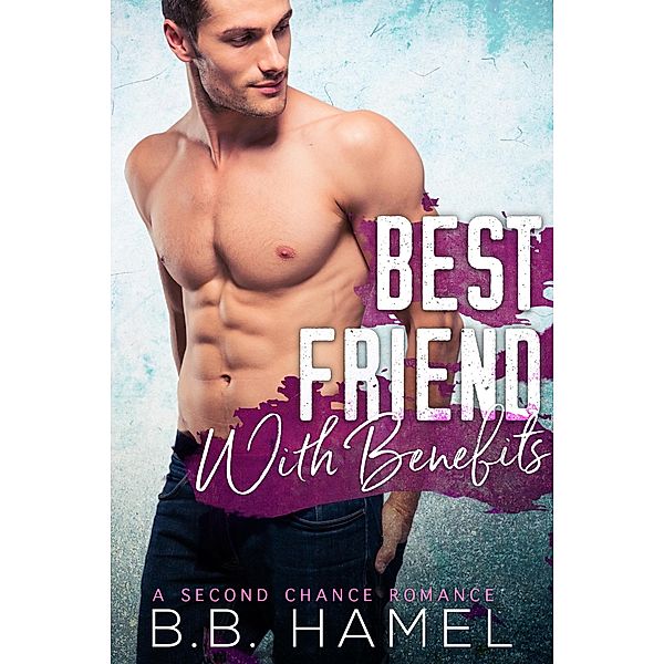 Best Friend With Benefits, B. B. Hamel