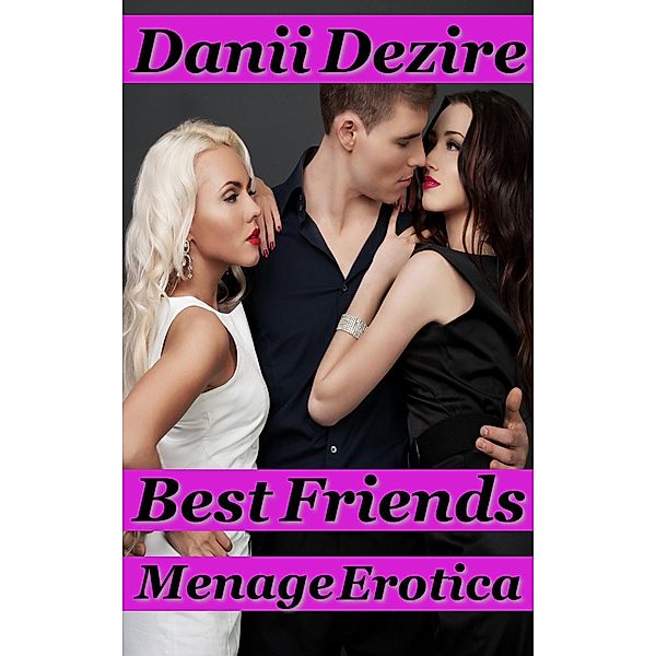 Best Friends, Danii Dezire