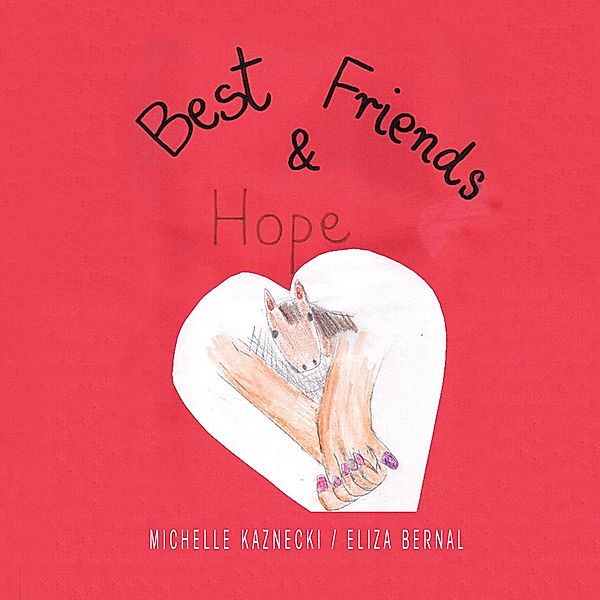Best Friends and Hope, Michelle Kaznecki, Eliza Bernal