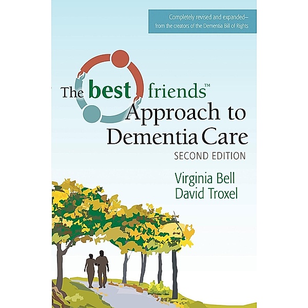 Best Friends Approach to Dementia Care, Second Edition, Virginia Bell
