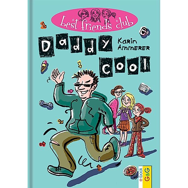 Best Friends Club: Daddy cool, Karin Ammerer