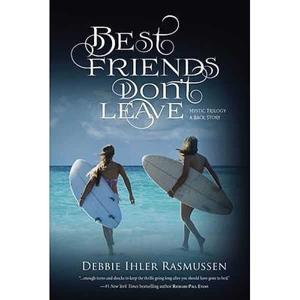 Best Friends Don't Leave / Mystric Trilogy Bd.One, Debbie Ihler Rasmussen