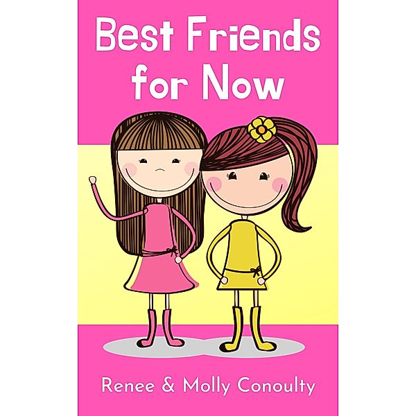 Best Friends for Now (Chirpy Chapters, #2) / Chirpy Chapters, Renee Conoulty, Molly Conoulty