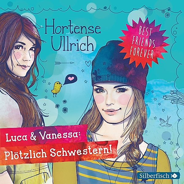 Best Friends Forever - 2 - Luca & Vanessa: Plötzlich Schwestern!, Hortense Ullrich