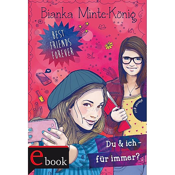 Best Friends Forever: Best Friends Forever: Du & ich – für immer?, Bianka Minte-König