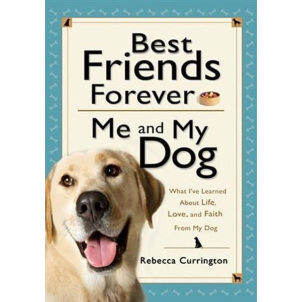 Best Friends Forever: Me and My Dog (), Rebecca Currington