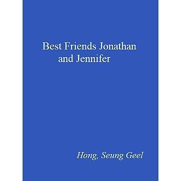 Best Friends Jonathan and Jennifer, Seung Geel Hong