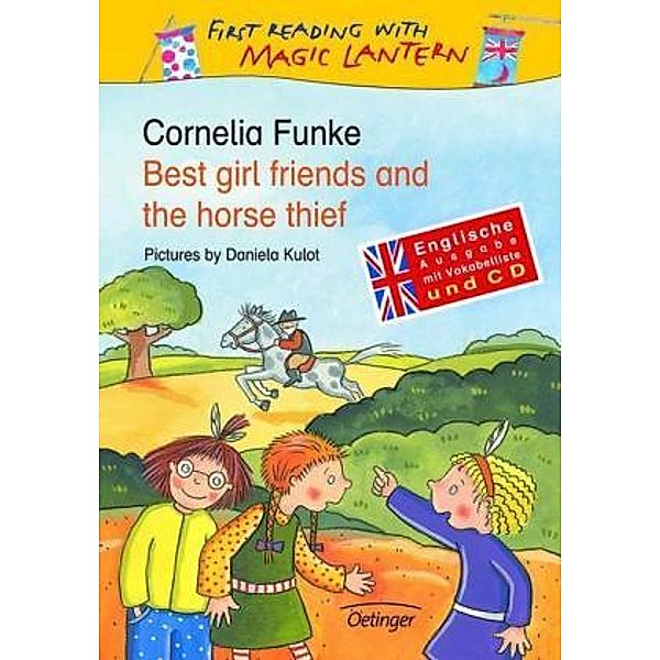 Best girl friends and the horse thief, w. Audio-CD, Cornelia Funke