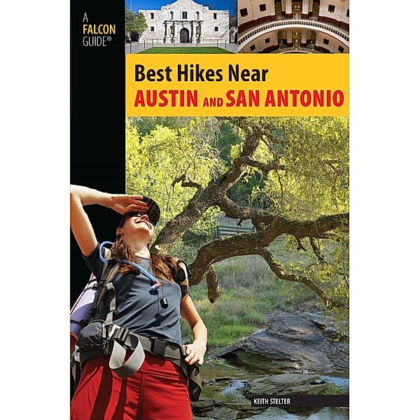 Best Hikes Near Austin and San Antonio / Best Hikes Near Series, Keith Stelter
