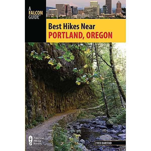 Best Hikes Near Portland, Oregon / Best Hikes Near Series Bd.2, Fred Barstad