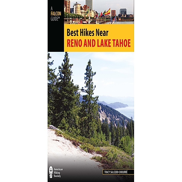 Best Hikes Near Reno and Lake Tahoe / Best Hikes Near Series, Tracy Salcedo