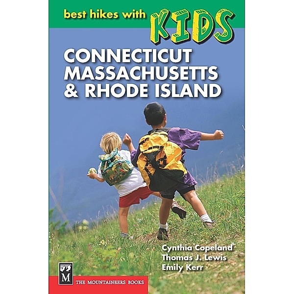 Best Hikes with Kids: Connecticut, Massachusetts, & Rhode Island, Emily Kerr, Thomas Lewis, Cynthia Copeland