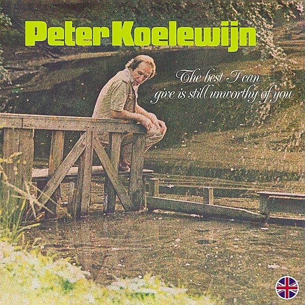 Best I Can Give Is Still Unworthy Of You (Vinyl), Peter Koelewijn