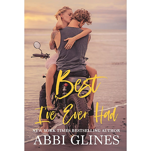 Best I've Ever Had, Abbi Glines