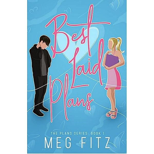 Best Laid Plans (The Plans Series, #1) / The Plans Series, Meg Fitz