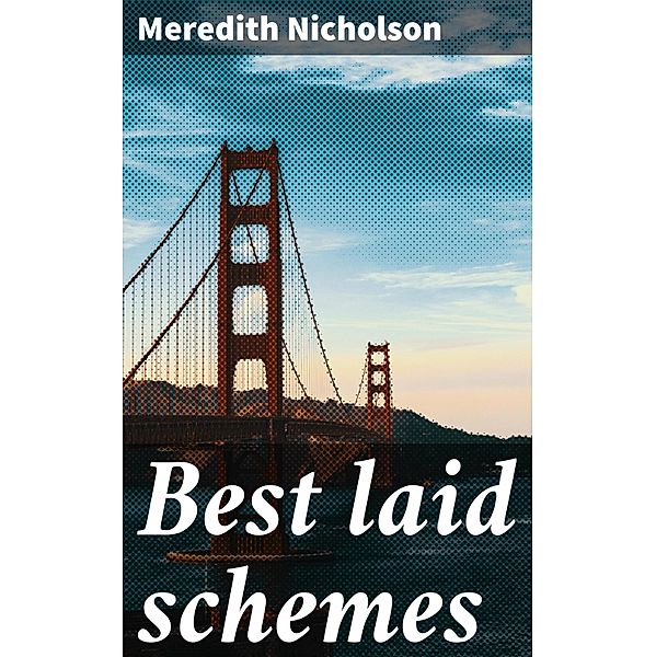 Best laid schemes, Meredith Nicholson