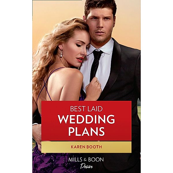 Best Laid Wedding Plans (Mills & Boon Desire) (Moonlight Ridge, Book 2) / Mills & Boon Desire, Karen Booth