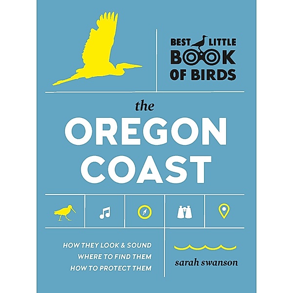 Best Little Book of Birds The Oregon Coast / Best Little Book of Birds, Sarah Swanson