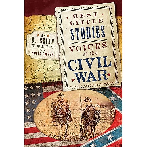 Best Little Stories: Voices of the Civil War / Best Little Stories, C. Brian Kelly