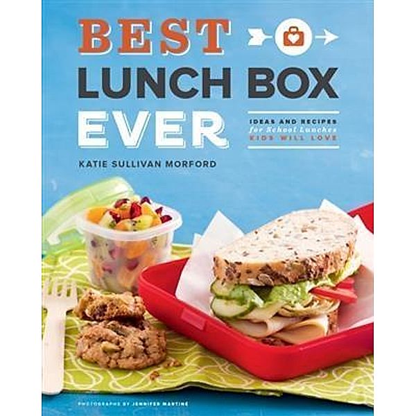 Best Lunch Box Ever, Katie Sullivan Morford
