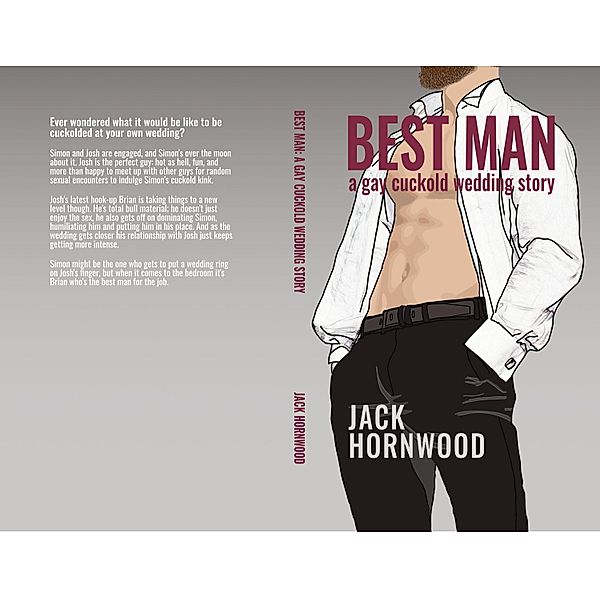 Best Man: A Gay Cuckold Wedding Story, Jack Hornwood
