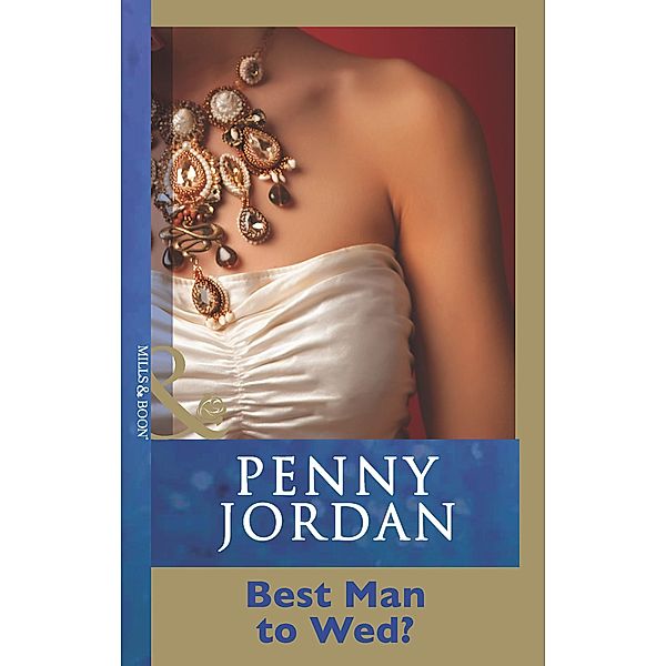 Best Man To Wed? (Mills & Boon Modern) / Mills & Boon Modern, Penny Jordan