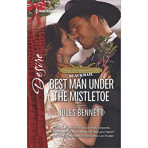 Best Man Under the Mistletoe / Texas Cattleman's Club: Blackmail, Jules Bennett