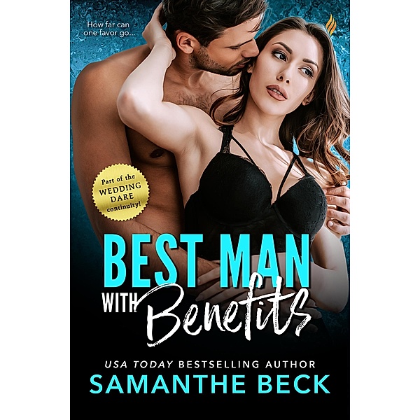 Best Man with Benefits / Wedding Dare Bd.4, Samanthe Beck