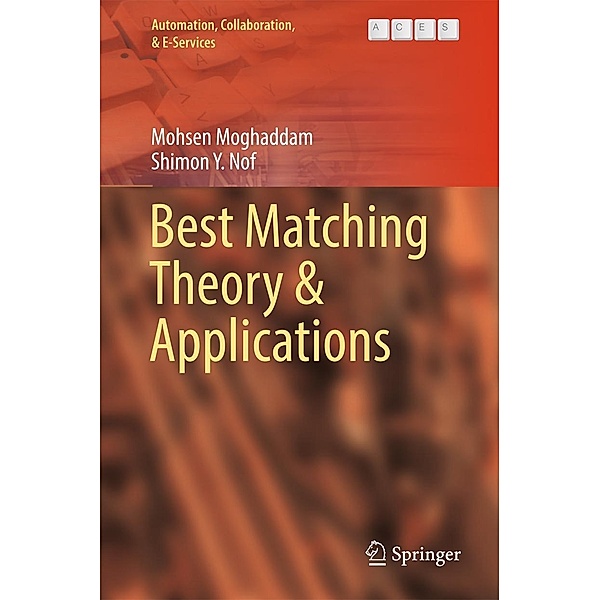 Best Matching Theory & Applications / Automation, Collaboration, & E-Services Bd.3, Mohsen Moghaddam, Shimon Y. Nof