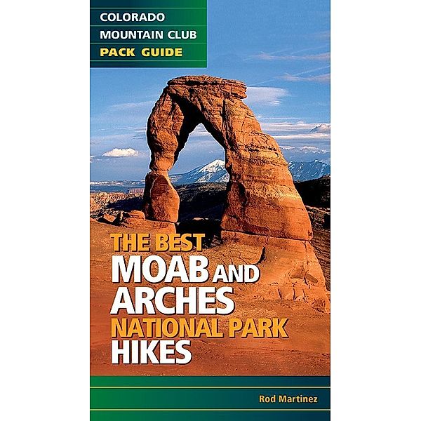 Best Moab & Arches National Park Hikes, Rob Martinez