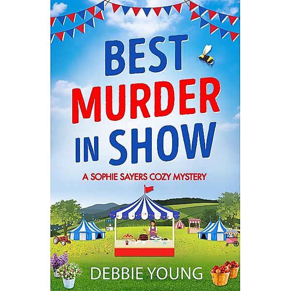 Best Murder in Show / A Sophie Sayers Cozy Mystery Bd.1, Debbie Young