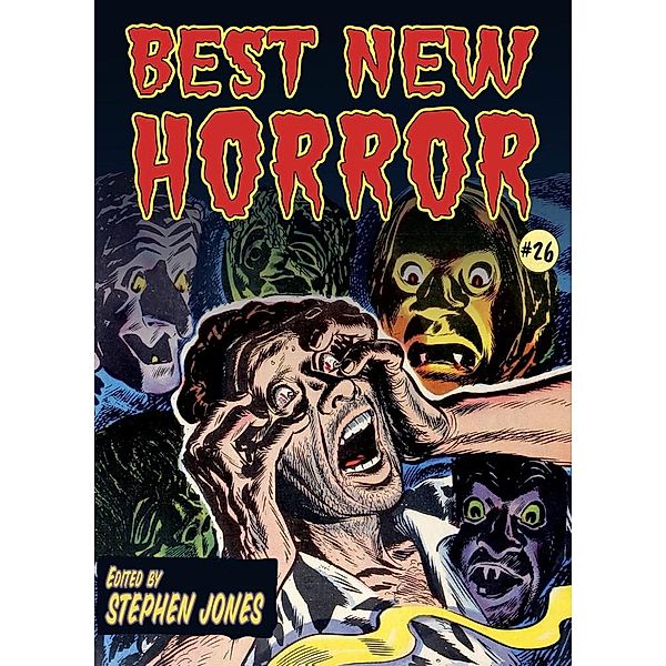 Best New Horror #26, Stephen Jones, Steve Rasnic Tem, Derek John, Dennis Etchison, Clint Smith, Nathan Ballingrud, Ian Tregillis, Ramsey Campbell, Lavie Tidhar, Stephen Volk, Peter Straub, Helen Marshall, Simon Strantzas, Kim Newman, Dale Bailey, Richard Gavin, Ron Weighell, Simon Kurt Unsworth, Angela Slatter, Rebecca Lloyd, Robert Shearman