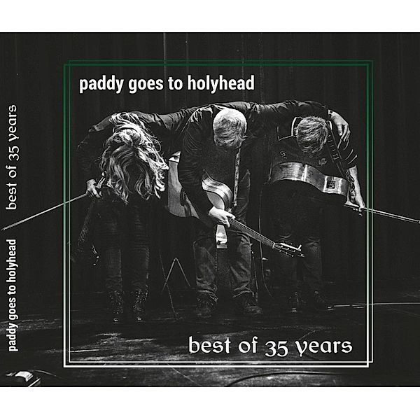 Best Of 35 Years, Paddy Goes To Holyhead