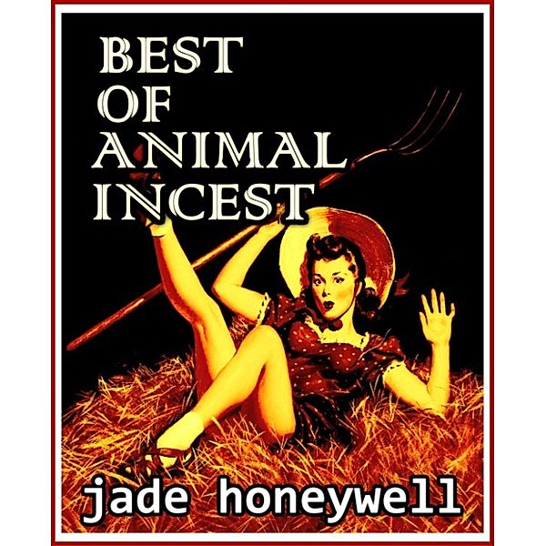 Best of Animal Incest, Jade Honeywell